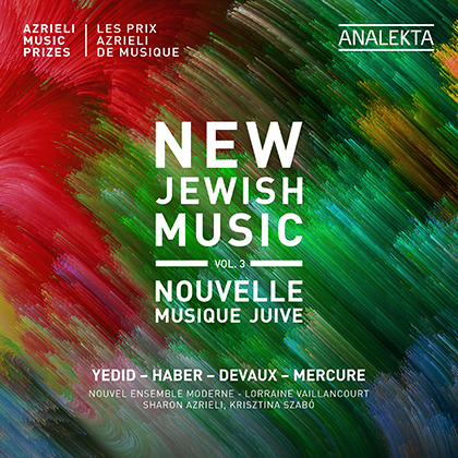Azrieli Music Prizes New Jewish Music, Vol. 3